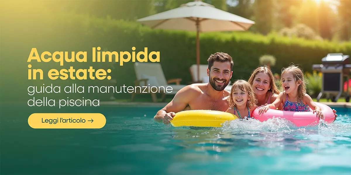 Come mantenere l’acqua della piscina limpida in estate: trattamenti e consigli